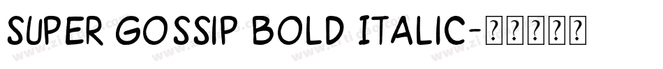Super Gossip Bold Italic字体转换